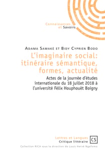 L'imaginaire social: itinéraire sémantique, formes, actualité - Actes de la journée d'études internationale du 18 juillet 2018 à l'université Félix Houphouët Boigny
