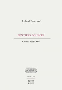 Sentiers, sources - Carnets (1999-2008)