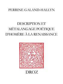 Le Reflet des fleurs - Description et métalangage poétique d'Homère à la Renaissance