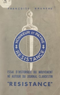 Essai d'historique du mouvement né autour du journal clandestin "Résistance"