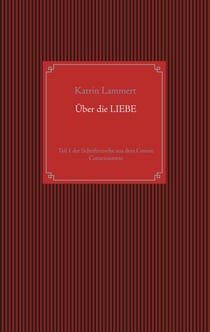 Über die Liebe - Teil 1 der Schriftenreihe aus dem Cosmic Consciousness