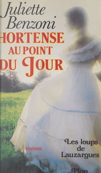 Les loups de Lauzargues (2). Hortense au point du jour