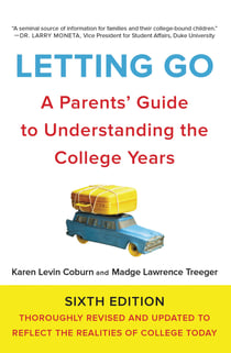 Letting Go, Sixth Edition - A Parents' Guide to Understanding the College Years