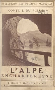 L'Alpe enchanteresse : Salzbourg, le Salzkammergut, les hauts Tauern - Ouvrage illustré de 51 gravures tirées hors-texte et de 2 cartes en noir
