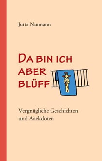 Da bin ich aber blüff - Vergnügliche Geschichten und Anekdoten