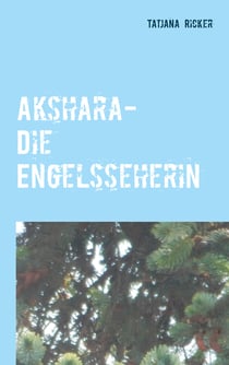 Akshara - Die Engelsseherin