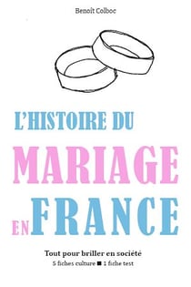 L'Histoire du mariage en France - Tout pour briller en société