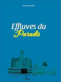 Effluves du paradis - «La plume a séché en écrivant le savoir d'Allah»