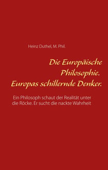 Die Europäische Philosophie. Europas schillernde Denker. - Ein Philosoph schaut der Realität unter die Röcke. Er sucht die nackte Wahrheit
