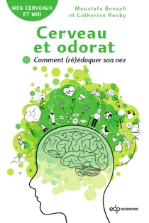 Cerveau et odorat - Comment (ré)éduquer son nez