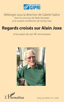 Regards croisés sur Alain Joxe - à l'occasion de son 90e anniversaire Cahier du GIPRI n°10 - 2020 - Cahier du GIPRI n°10 - 2020