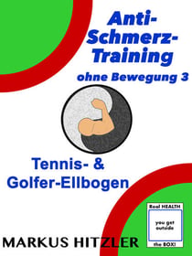 Anti-Schmerz-Training ohne Bewegung 3 - Tennis- & Golfer-Ellbogen