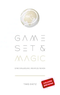 Game, Set and Magic - Eine Einladung, mehr zu sehen