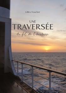 Une Traversée - Au fil de l'histoire