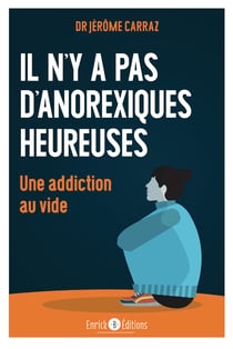 Il n'y a pas d'anorexique heureuse. Une addiction au vide