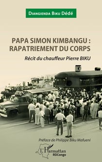 Papa Simon Kimbangu: rapatriement du corps - Récit du chauffeur Pierre Biku