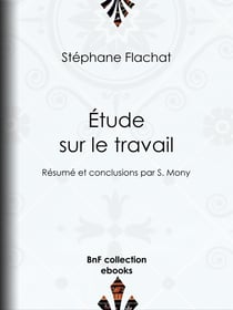 Étude sur le travail - Résumé et conclusions par S. Mony