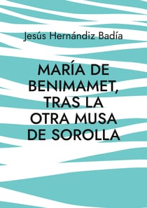 María de Benimamet - Tras la otra musa de Sorolla