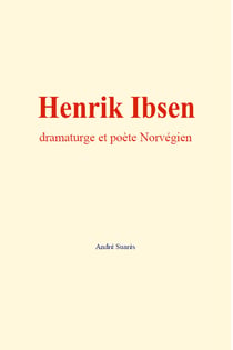 Henrik Ibsen : dramaturge et poète Norvégien