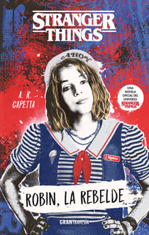 Stranger Things. Robin, la rebelde - Una novela oficial del universo Stranger Things