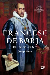 Francesc de Borja - El duc sant