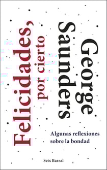 Felicidades, por cierto - Algunas reflexiones sobre la bondad