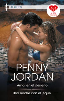 Amor en el desierto - Una noche con el jeque - El mejor regalo para San Valentín, una novela de Harlequin