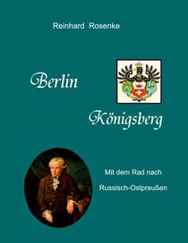 Berlin - Königsberg - Mit dem Rad nach Russisch-Ostpreussen