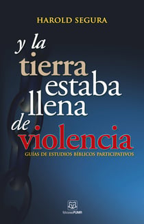 Y la tierrra estaba llena de violencia - Guías de estudios bíblicos participativos
