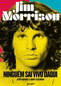 Jim Morrison - Ninguém sai vivo daqui