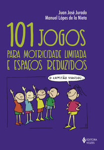 101 jogos para motricidade limitada e espaços reduzidos