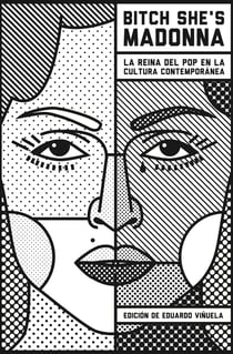 Bitch She's Madonna - La reina del pop en la cultura contemporánea