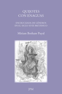 Quijotes con enaguas - Encrucijada de géneros en el siglo XVIII británico