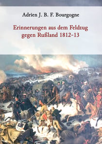 Erinnerungen aus dem Feldzug gegen Rußland 1812-13