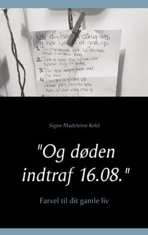 "Og døden indtraf 16.08." - Farvel gamle liv til