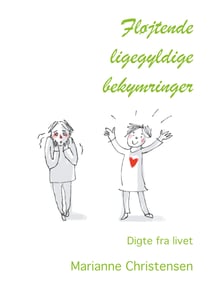Fløjtende ligegyldige bekymringer - Digte fra livet