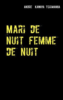 Mari de nuit femme de nuit - Un phenomene spirituel, aux consequences effectives