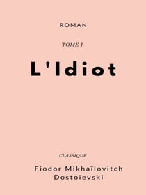 L'Idiot - Tome I
