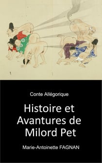 Histoire et Avantures de Milord Pet - Conte Allégorique