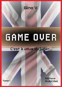 GAME OVER - Tome 1 - C'est à vous de juger
