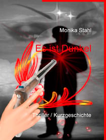 Es ist Dunkel - Thriller / Kurzgeschichte