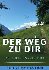 Der Weg zu Dir - Lass Dich ein - auf Dich
