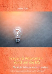 Fragen & Antworten rund um die MS - Multiple Sklerose einfach erklärt