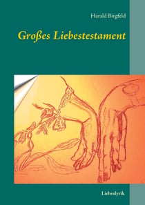 Großes Liebestestament - Liebeslyrik