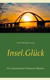 Insel.Glück - Ein romantischer Fehmarn-Roman