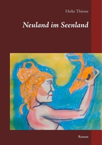 Neuland im Seenland - Roman