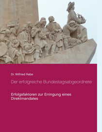 Der erfolgreiche Bundestagsabgeordnete - Erfolgsfaktoren zur Erringung eines Direktmandates