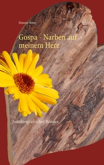 Gospa - Narben auf meinem Herz - Autobiografischer Roman