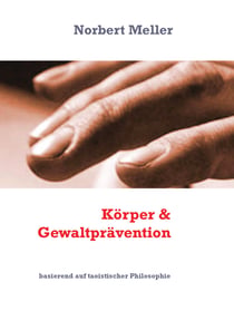 Körper & Gewaltprävention - basierend auf taoistischer Philosophie