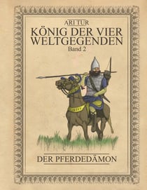 König der vier Weltgegenden - Band 2 - Der Pferdedämon